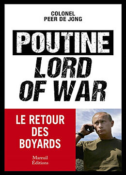 Broché Poutine, lord of war : le retour des boyards de Peer de Jong