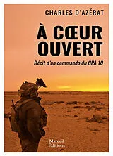 Broschiert A coeur ouvert : récit d'un commando du CPA 10 von Charles d' Azérat