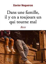 Broschiert Dans une famille, il y en a toujours un qui tourne mal : récit von Nogueras-x