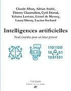 Kartonierter Einband Intelligences artificielles von Claude Alban, Adrian André, Thierry Chaumillon
