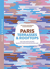 Broché Paris : terrasses & rooftops : les 100 meilleurs bars et restos en plein air de Simon; Ageorges, Sylvain Roger