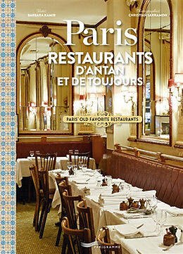 Broché Paris : restaurants d'antan et de toujours. Paris' old favorite restaurants de Barbara Kamir