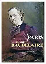 Broché Le Paris de Charles Baudelaire : tribulations d'un poète maudit de Gilles Schlesser