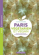 Broché Paris végétarien et vegan : les meilleurs restos et autres bonnes adresses de Alcyone Wemaëre