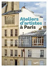 Broschiert Ateliers d'artistes à Paris : nouvelle Athènes, Montmartre, Montparnasse... d'une verrière à l'autre von Jean-Claude; Dubois, Anne-Marie Delorme