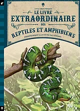 Broschiert Le livre extraordinaire des reptiles et amphibiens von Tom Jackson
