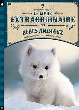 Broschiert Le livre extraordinaire des bébés animaux von Barbara Taylor