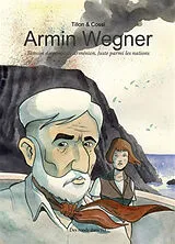 Broschiert Armin Wegner : témoin du génocide arménien, Juste parmi les nations von Fabien; Cossi, Paolo Tillon