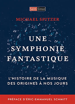 Broschiert Une symphonie fantastique : l'histoire de la musique des origines à nos jours von Michael Spritzer