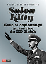 Broché Salon Kitty : sexe et espionnage au service du IIIe Reich de Nigel; Brunner, Urs; Schrammel, Julia Jones