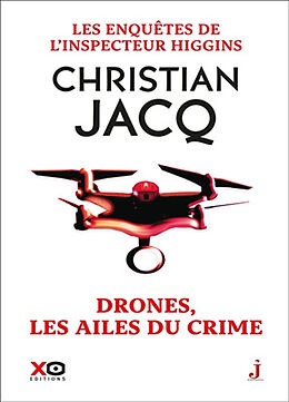 Broché Les enquêtes de l'inspecteur Higgins. Vol. 43. Drones, les ailes du crime de Christian Jacq