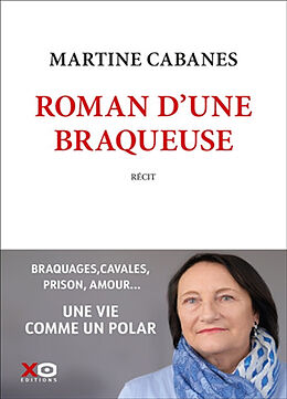 Broché Roman d'une braqueuse : récit de Martine Cabanes