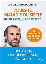 Broché L'obésité, maladie du siècle : ni une faute, ni une fatalité ! : document de Guillaume Pourcher