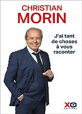 Broschiert J'ai tant de choses à vous raconter von Christian Morin