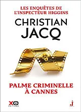 Broschiert Les enquêtes de l'inspecteur Higgins. Vol. 56. Palme criminelle à Cannes von Christian Jacq