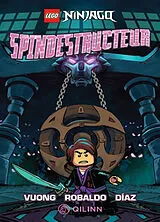 Broschiert Lego Ninjago, la bande dessinée. Spindestructeur von Tri Vuong