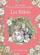 Broschiert Les souris du Buisson-aux-mûres. Les bébés von Jill Barklem