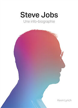 Broché Steve Jobs, une info-biographie de Kevin M. Lynch