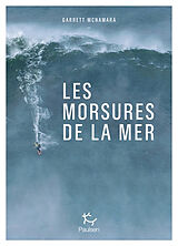 Broché Les morsures de la mer de Garrett McNamara