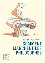 Broché Comment marchent les philosophes de Roger-Pol Droit