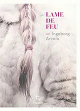 Broschiert Chants de l'Arctique. Vol. 1. Lame de feu von Ingeborg Arvola