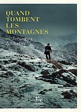 Broschiert Quand tombent les montagnes von Tchinguiz Aïtmatov