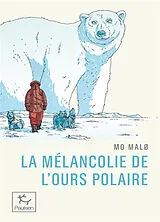Broschiert La mélancolie de l'ours polaire von Mo Malo