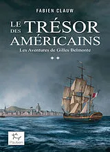 Broschiert Les aventures de Gilles Belmonte. Vol. 2. Le trésor des Américains von Fabien Clauw