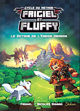 Broschiert Frigiel et Fluffy. Vol. 1. Le retour de l'Ender dragon von Nicolas Digard