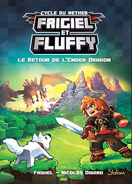 Broschiert Frigiel et Fluffy. Vol. 1. Le retour de l'Ender dragon von Nicolas Digard