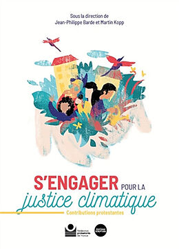 Broché S'engager pour la justice climatique : contributions protestantes de Jean-Philippe; Kopp, Martin Barde