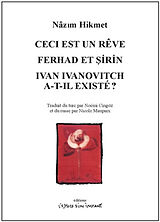 Broché Ceci est un rêve : opérette en trois actes et six tableaux. Ferhad et Sirin : Ferhad, Sirin, Mehmene Banu et l'eau de... de Nâzim Hikmet