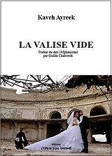 Broché La valise vide. Camedân-e xâli : Kaboul, 2014-2020 de Kaveh Ayreek