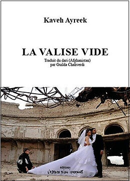 Broché La valise vide. Camedân-e xâli : Kaboul, 2014-2020 de Kaveh Ayreek