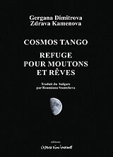 Broché Cosmos tango. Refuge pour moutons et rêves de Gergana; Kamenova, Zdrava Dimitrova