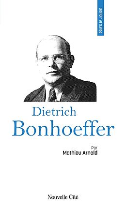 eBook (epub) Prier 15 jours avec Dietrich Bonhoeffer de Matthieu Arnold