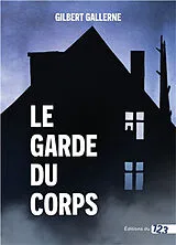 Broschiert Le garde du corps von Gilbert Gallerne