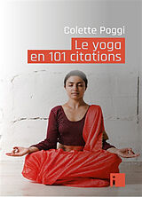 Broché Le yoga en 101 citations de Colette poggi