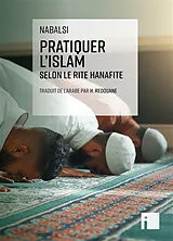 Broschiert Pratiquer l'islam selon le rite hanafite von Abdel Ghani al- Naboulsi