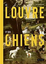 Fester Einband Le Louvre et ses chiens von Martin Bethenod