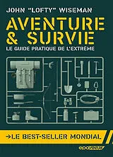 Broschiert Aventure & survie : le guide pratique de l'extrême von John Wiseman