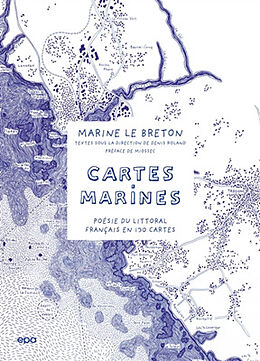 Broché Cartes marines : poésie du littoral français en 130 cartes de Marine Le Breton