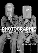 Broschiert Photographie : technique, pratique, esthétique von Jean-Christophe Béchet