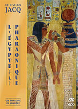 Broché L'Egypte pharaonique. Vol. 1. Un royaume de lumière de Christian Jacq