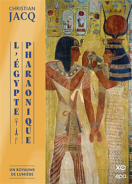 Broché L'Egypte pharaonique. Vol. 1. Un royaume de lumière de Christian Jacq