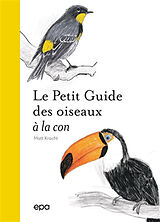 Broché Le petit guide des oiseaux à la con de Matt Kracht