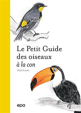 Broché Le petit guide des oiseaux à la con de Matt Kracht