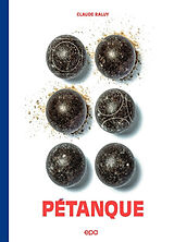 Broché Pétanque : le grand livre de Claude Raluy