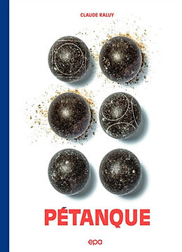 Broché Pétanque : le grand livre de Claude Raluy