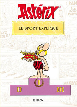 Broché Astérix : le sport expliqué de Bernard-Pierre Molin